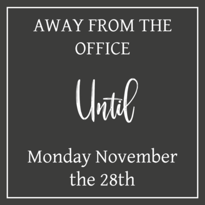Away From the Office until Monday, November 28th