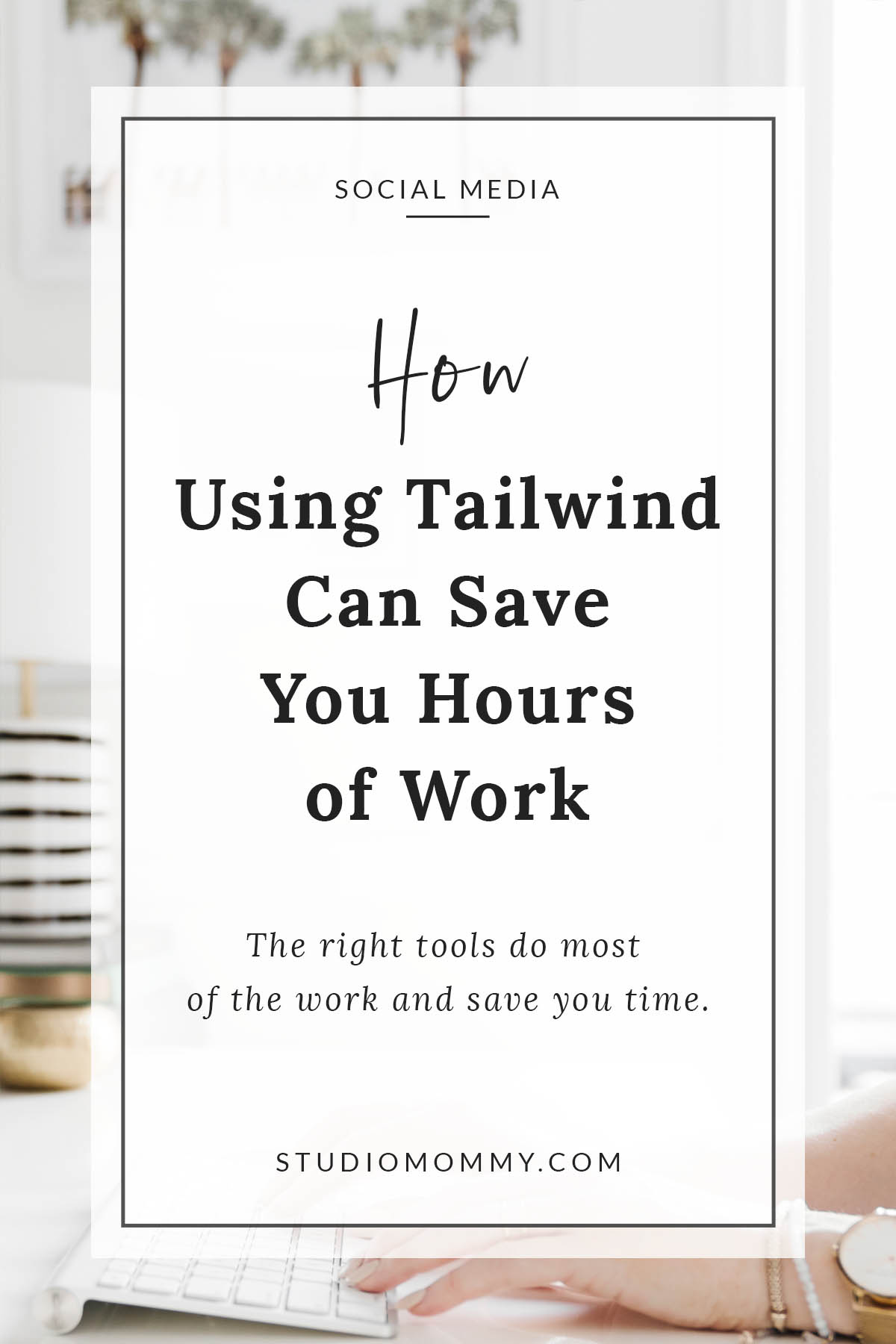 When you’re an online business owner, there are a ton of things to do.You just need the right tools that will do most of the work and save you time. #tailwind #socialmedia #pinterest #instagram