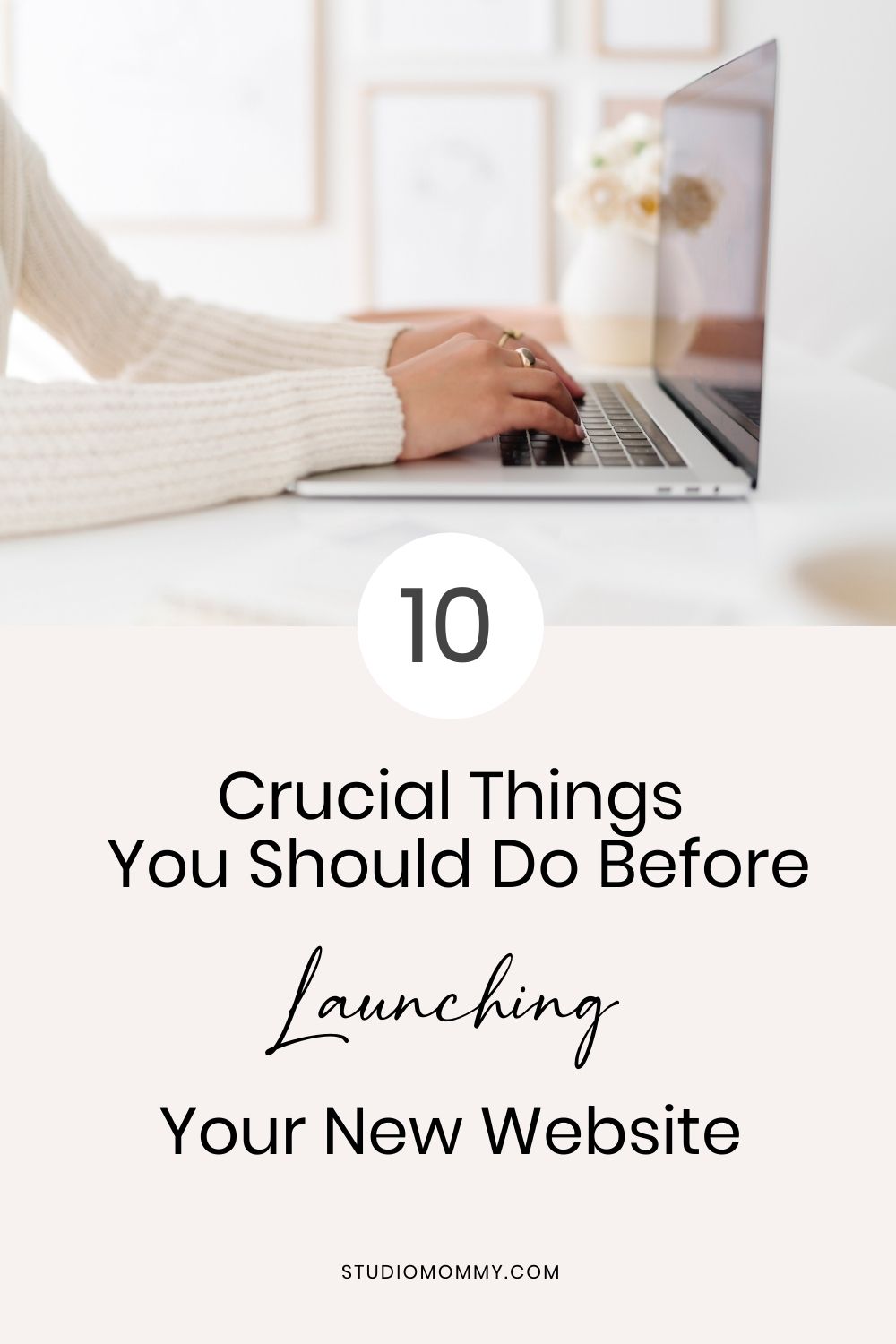 The big day is finally here!  Time to share your beautiful new website with the world!  But have you thoroughly reviewed and proofread your website to make sure everything is running smoothly?  If not, here are ten things you should do before launching your new website. #studiomommy